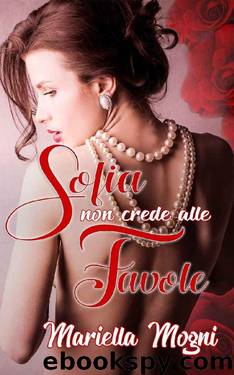 SOFIA NON CREDE ALLE FAVOLE (Italian Edition) by Mariella Mogni