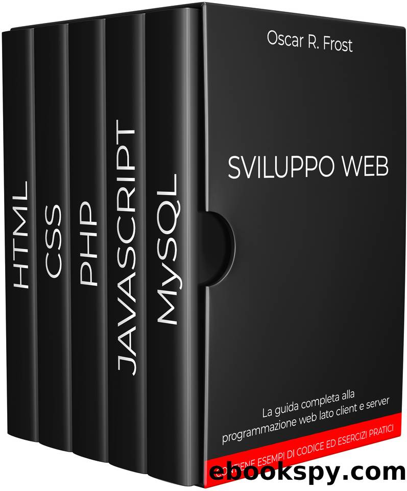 SVILUPPO WEB : La guida completa alla programmazione web lato client e server (Italian Edition) by Frost Oscar R