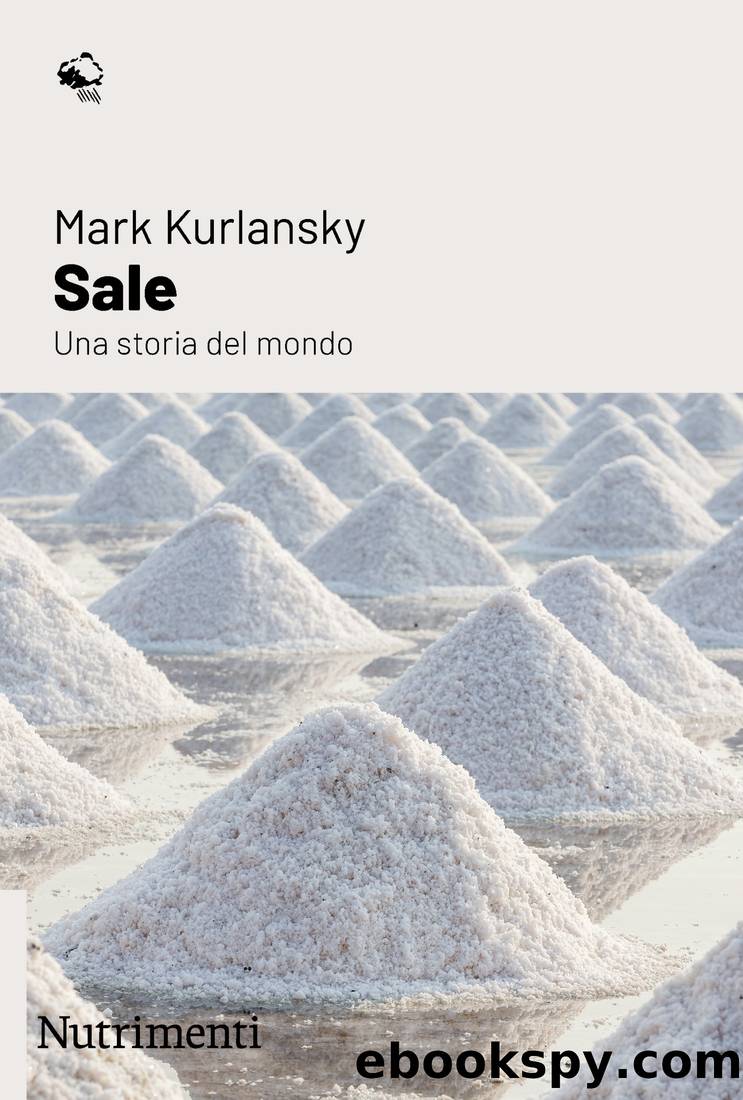 Sale. Una storia del mondo by Mark Kurlansky