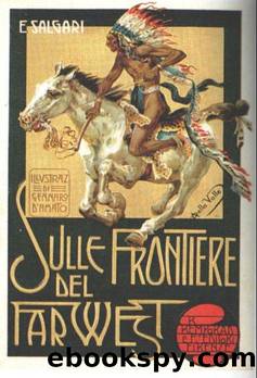 Salgari Emilio - 1908 - Sulle frontiere del Far-West by Salgari Emilio