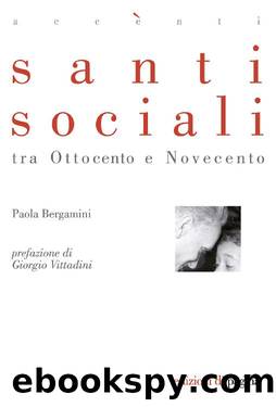 Santi sociali tra Ottocento e Novecento by Paola Bergamini