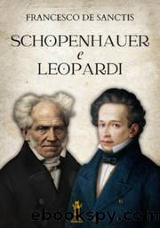 Schopenhauer e Leopardi by Francesco De Sanctis