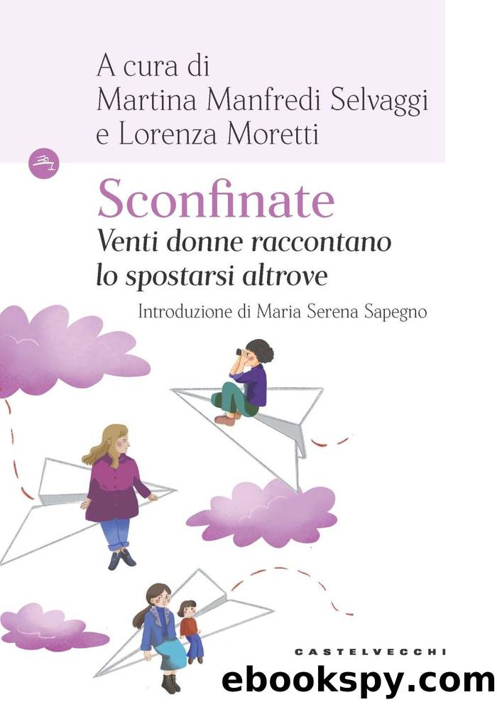 Sconfinate. Venti donne raccontano lo spostarsi altrove by AA.VV