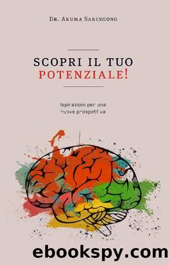 Scopri il tuo potenziale !: Ispirazioni per una nuova prospettiva (Italian Edition) by Dr. Akuma Saningong