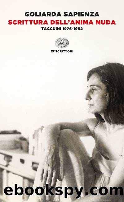 Scrittura dell'anima nuda. Taccuini 1976-1992 by Goliarda Sapienza