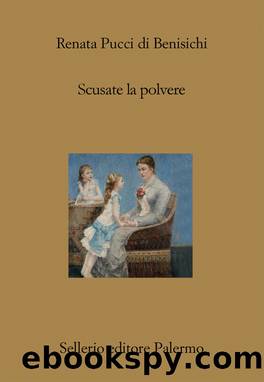 Scusate la polvere by Renata Pucci di Benisichi;