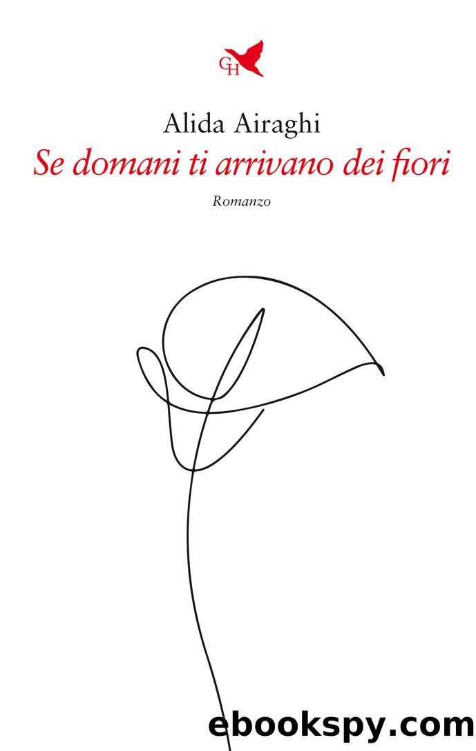 Se domani ti arrivano dei fiori by Alida Airaghi