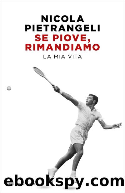 Se piove, rimandiamo. La mia vita by Nicola Pietrangeli