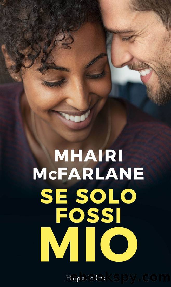 Se solo fossi mio by Mhairi Mcfarlane