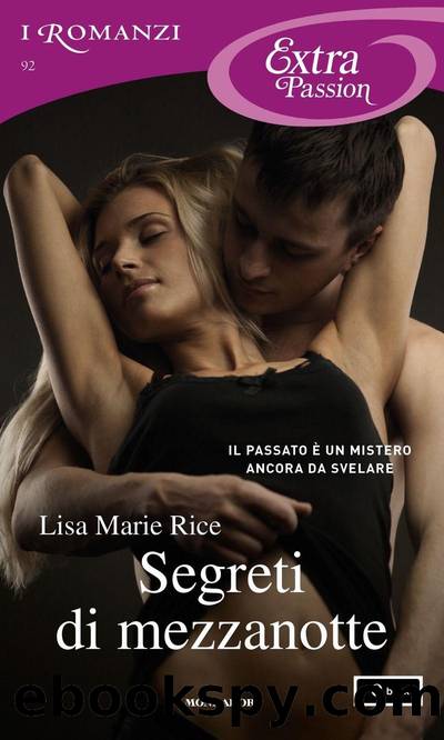 Segreti di mezzanotte (I Romanzi Extra Passion) (Serie Men of Midnight Vol. 3) (Italian Edition) by Rice Lisa Marie