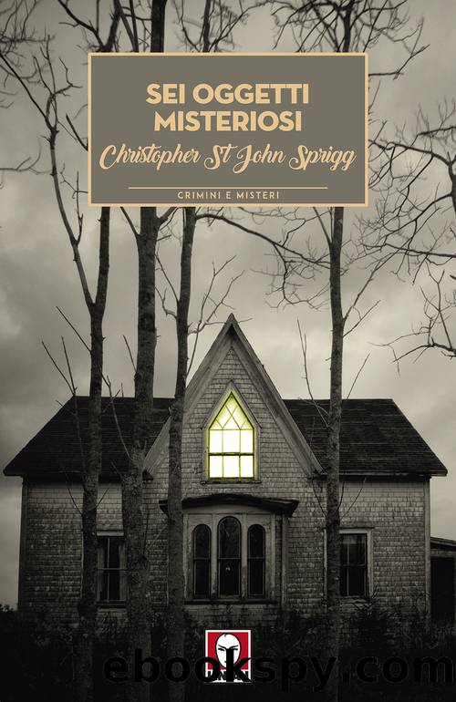 Sei oggetti misteriosi by Christopher St. John Sprigg