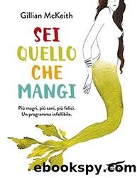 Sei quello che mangi (Italian Edition) by Gillian McKeith