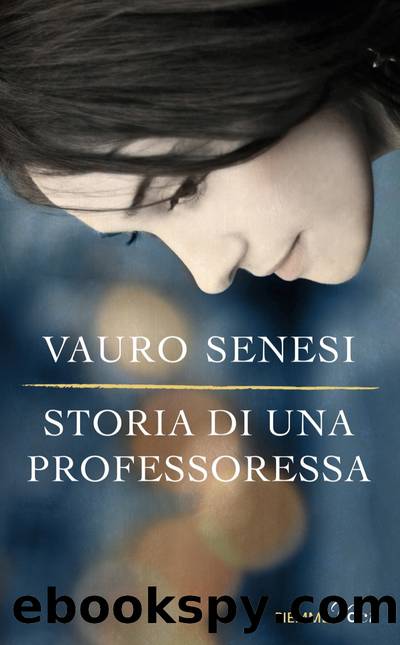 Senesi Vauro - 2013 - Storia di una professoressa by Senesi Vauro