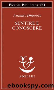 Sentire e conoscere by Antonio Damasio