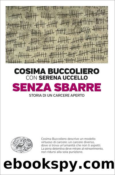 Senza sbarre. Storie di un carcere aperto by Cosima Buccoliero & Serena Uccello