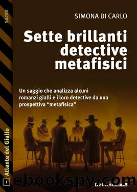 Sette brillanti detective metafisici by Simona Di Carlo