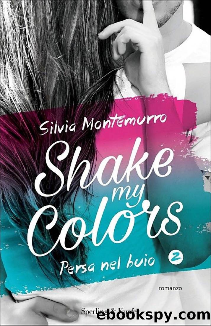 Shake my colors - 2. Persa nel buio by Silvia Montemurro