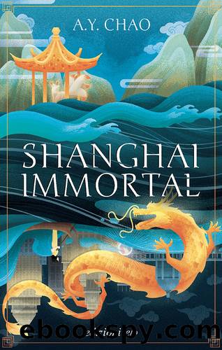 Shanghai Immortal by A.Y. Chao