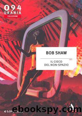 Shaw Bob - IL CIECO DEL NON-SPAZIO by Urania Collezione 0094
