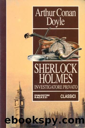 Sherlock Holmes Investigatore Privato by Arthur Conan Doyle