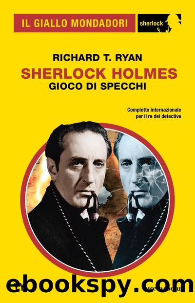 Sherlock Holmes. Gioco di specchi (Il Giallo Mondadori Sherlock) by Richard T. Ryan