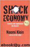 Shock economy. L'ascesa del capitalismo dei disastri by Naomi Klein; I. Katerinov