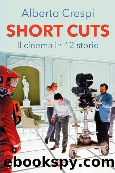 Short cuts. Il cinema in 12 storie by Alberto Crespi