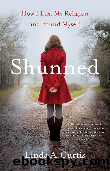 Shunned: How I Lost My Religion and Found Myself by Linda A. Curtis