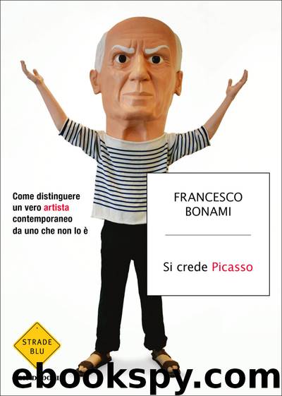 Si crede Picasso by Francesco Bonami