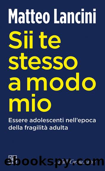 Sii te stesso a modo mio by Matteo Lancini