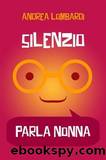 Silenzio, parla nonna by Andrea Lombardi