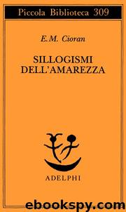 Sillogismi dell'amarezza by Emil Cioran