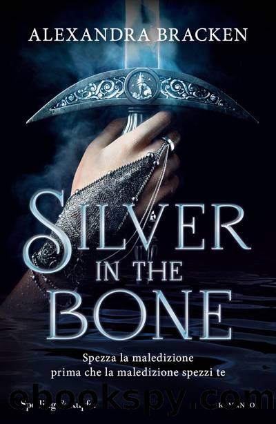 Silver in the bone (edizione italiana) by Alexandra Bracken