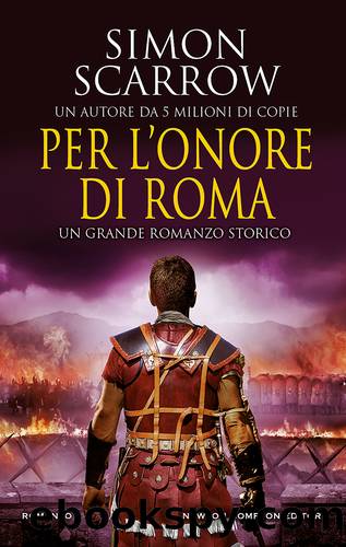 Simon Scarrow by Per l'onore di Roma