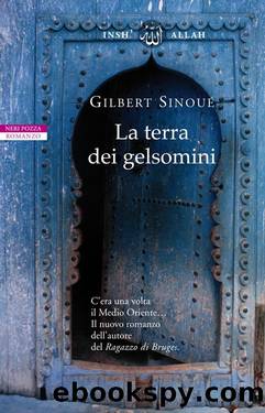 SinouÃ© Gilbert - 2010 - La terra dei gelsomini by Sinoué Gilbert