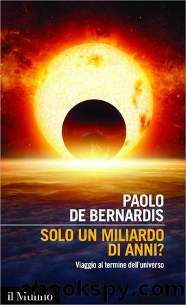 Solo un miliardo di anni? by Paolo de Bernardis