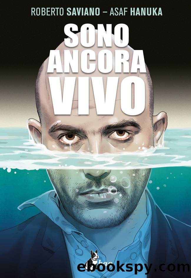 Sono ancora vivo by Roberto Saviano & Asaf Hanuka