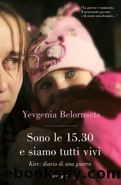 Sono le 15.30 e siamo tutti vivi by Yevgenia Belorusets