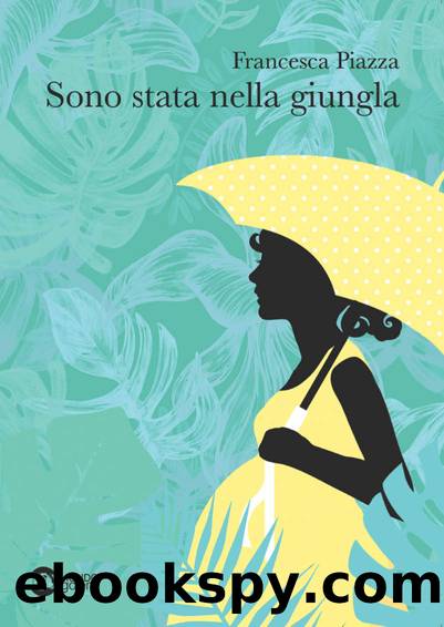 Sono stata nella giungla by Francesca Piazza