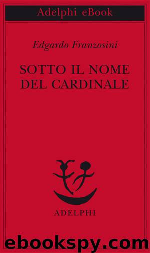 Sotto il nome del Cardinale by Edgardo Franzosini