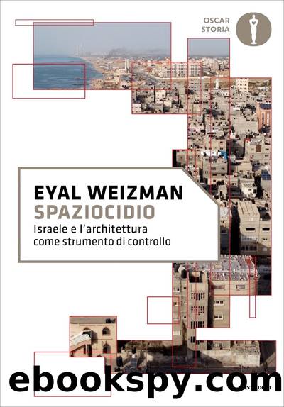 Spaziocidio. Israele e l'architettura come strumento di controllo by Eyal Weizman