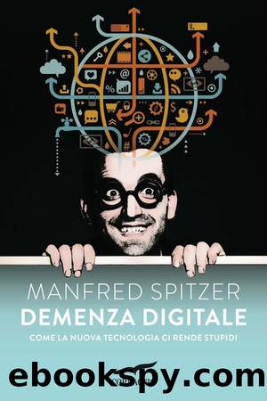 Spitzer Manfred - 2012 - Demenza Digitale by Spitzer Manfred