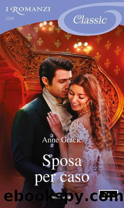 Sposa per caso (I Romanzi Classic) by Anne Gracie