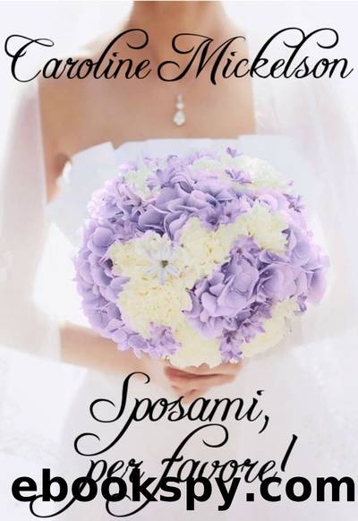 Sposami, per favore! by Caroline Mickelson
