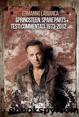 Springsteen. Spare parts by Ermanno Labianca;