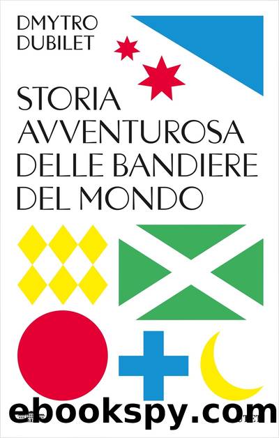 Storia avventurosa delle bandiere del mondo by Dmytro Dubilet