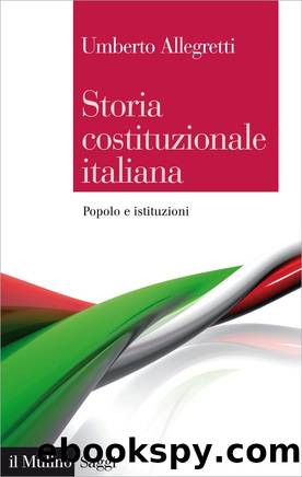 Storia costituzionale italiana by Umberto Allegretti