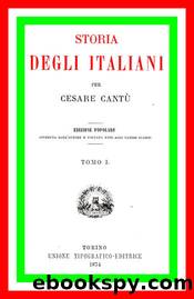 Storia degli Italiani Tomo 1 by Cesare Cantù