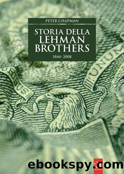 Storia della Lehman Brothers 1844-2008 by Peter Chapman