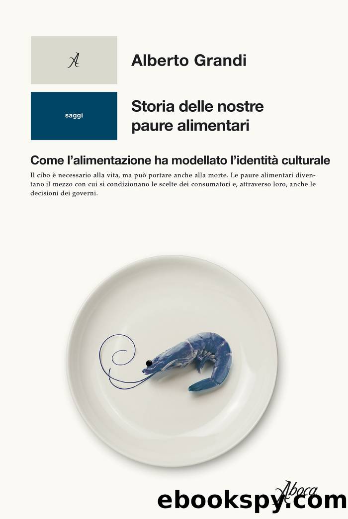 Storia delle nostre paure alimentari by Alberto Grandi